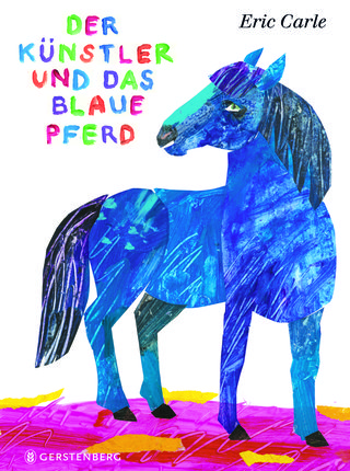 Titelbild Eric Carle »Der Künstler und das blaue Pferd« (Cover)