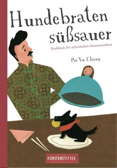 Buchcover »Hundebraten süßsauer« von Pei-Yu Chang