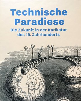 Ausstellungskatalog Technische Paradiese