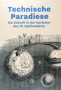 Ausstellungskatalog Technische Paradiese